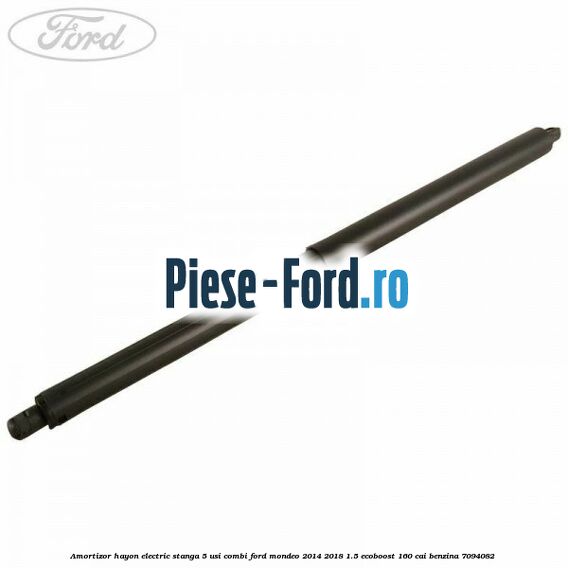 Amortizor hayon electric stanga 5 usi combi Ford Mondeo 2014-2018 1.5 EcoBoost 160 cai #15816240B1